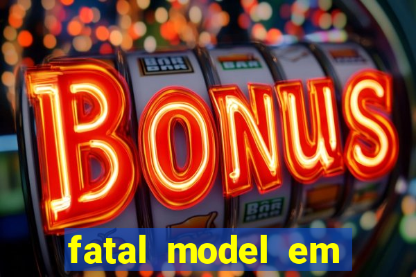 fatal model em porto nacional